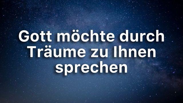 Gott möchte durch Träume zu Ihnen sprechen