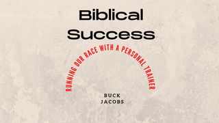 Biblical Success - Running Our Race With a Personal Trainer 1 Corinthians 3:16 Revised Version 1885