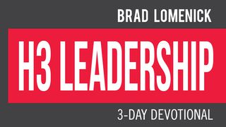 H3 Leadership By Brad Lomenick James 3:16 King James Version