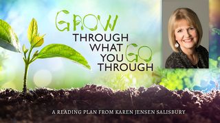 Grow Through What You Go Through John 15:5 King James Version