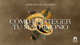 [La sabiduría de Salomón] Cómo proteger tu matrimonio Proverbios 9:10 Nueva Versión Internacional - Español