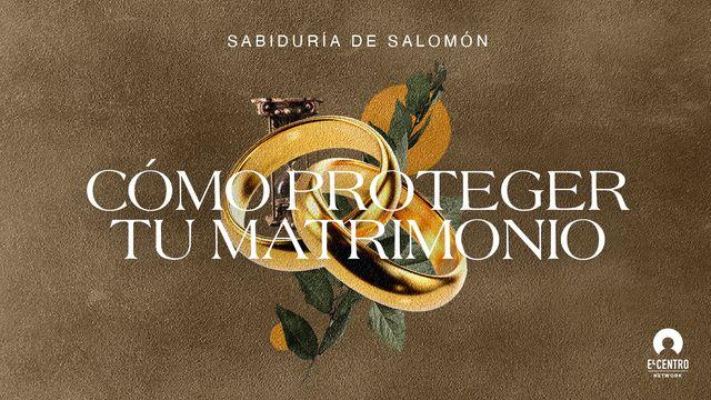 [La sabiduría de Salomón] Cómo proteger tu matrimonio