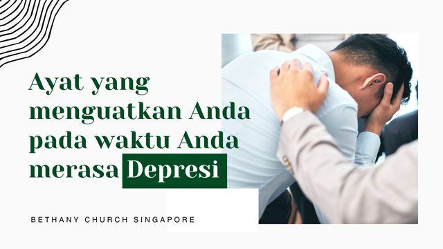 AYAT YANG MENGUATKAN PADA WAKTU ANDA MERASA DEPRESI