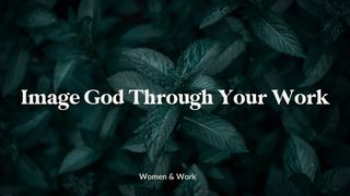 Image God Through Your Work 1 Corinthians 15:58 Contemporary English Version
