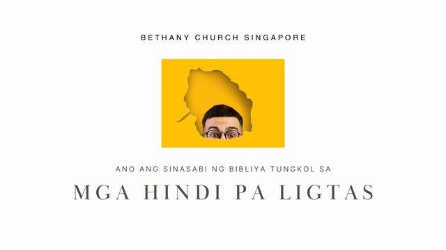 ANO ANG SINASABI NG BIBLIYA TUNGKOL SA MGA HINDI PA LIGTAS