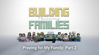Praying for My Family Part 2 Job 1:12 The Message
