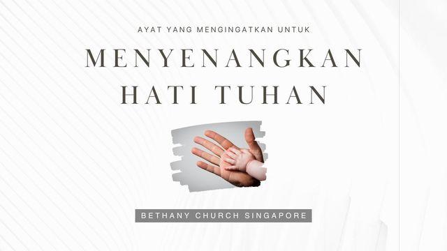 AYAT YANG MENGINGATKAN UNTUK MENYENANGKAN HATI TUHAN
