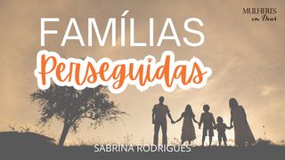 Famílias Perseguidas Efésios 4:2 Almeida Revista e Corrigida