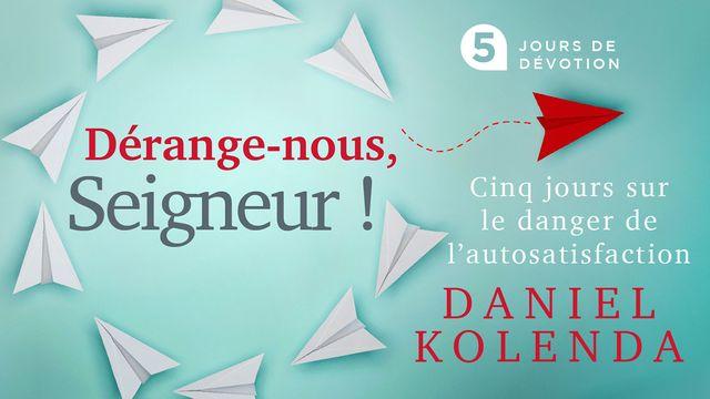 Dérange-nous, Seigneur !