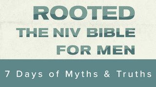 7 Myths Men Believe & the Biblical Truths Behind Them Psalms 39:4-6 The Message