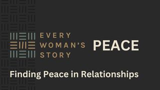 Finding Peace in Relationships Romans 14:17-18 New Living Translation