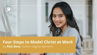 Four Steps to Model Christ at Work 1 Peter 3:15-16 New International Version (Anglicised)