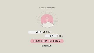 Women In The Easter Story Job 38:1-11 The Message