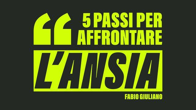 Cinque Passi per Affrontare L'ansia