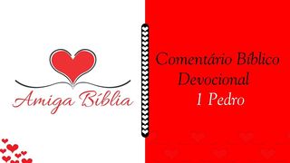 Amiga Bíblia - Comentário Devocional – I Pedro 1Pedro 4:1-2 Nova Versão Internacional - Português