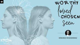 Worthy, Loved, Chosen, Seen Izaiáš 30:21 Český studijní překlad