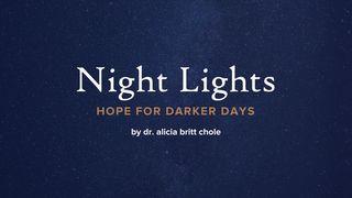 Night Lights: Hope for Darker Days Deḇarim (Deuteronomy) 8:3 The Scriptures 2009