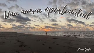 Una Nueva Oportunidad Lucas 15:20 Nueva Versión Internacional - Español