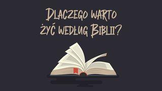 Dlaczego warto żyć według Biblii? I Tesaloniczan 2:13 UWSPÓŁCZEŚNIONA BIBLIA GDAŃSKA