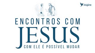 10 Dias de Encontros com Jesus: com Ele é possível mudar João 5:8 Nova Versão Internacional - Português