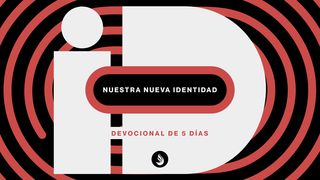 iD - Nuestra Nueva Identidad Efesios 4:1-7 Nueva Traducción Viviente