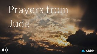 Prayers From Jude Jude 1:20 Contemporary English Version
