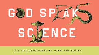 God Speaks Science Psalm 38:21 English Standard Version 2016