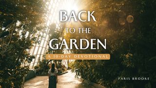 Back to the Garden: A 10-Day Devotional Ecclesiastes 11:4 Darby's Translation 1890