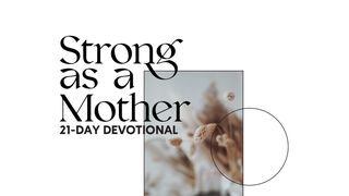 Strong as a Mother Psalms 113:3 American Standard Version