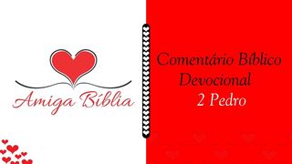 Amiga Bíblia - Comentário Devocional – II Pedro 2Pedro 2:6 Nova Versão Internacional - Português