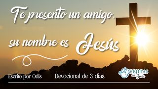 Te presento un amigo, su nombre es Jesús Salmo 27:10 Nueva Versión Internacional - Español