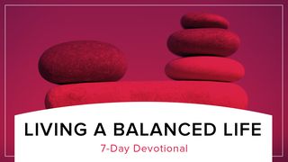 Living a Balanced Life Jeremiah 17:10 Contemporary English Version Interconfessional Edition