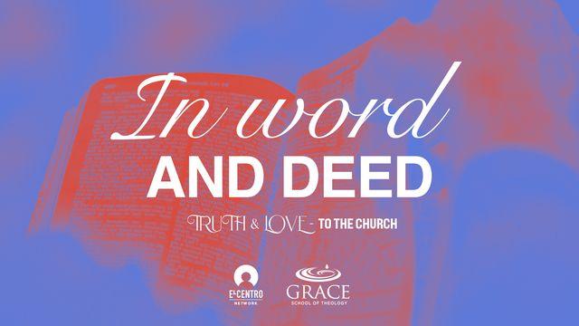 [Truth & Love] in Word and Deed
