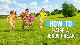 How to Raise a Jesus Freak 3 John 1:4 Apache, Western: Bik’ehgo’ihi’nań Biyati’