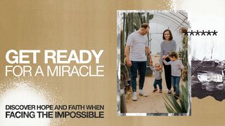 Get Ready for a Miracle - Discover Hope and Faith When Facing the Impossible II Kings 4:8 New King James Version