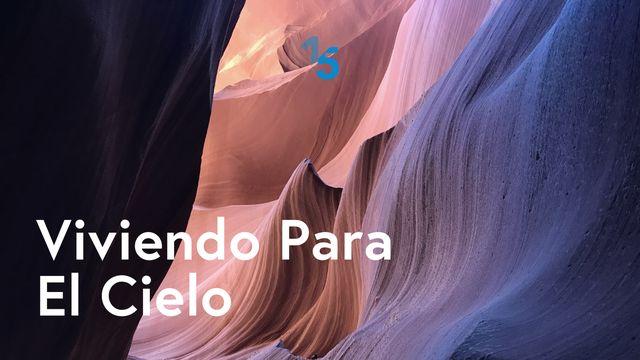 Viviendo Para El Cielo