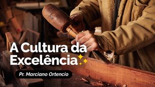 A Cultura da Excelência 2Timóteo 2:15 Nova Versão Internacional - Português