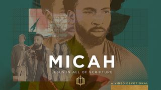 Jesus in All of Micah: A Video Devotional Psalms 119:82 New International Version