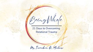 Being Whole: 21 Days to Overcoming Relational Trauma Psalms 119:59 New Living Translation