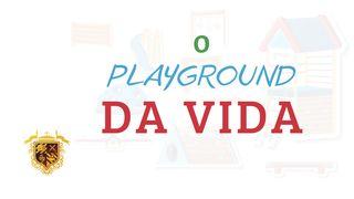 Playground Da Vida Salmos 46:1-2 Nova Versão Internacional - Português