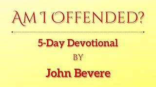 Am I Offended? Revelation 3:19-20 New International Version