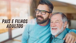 Pais e Filhos Adultos Eclesiastes 3:5 Nova Versão Internacional - Português