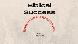 Biblical Success - Running Our Race With Our Helper's Gifts Romans 8:25 New American Standard Bible - NASB 1995