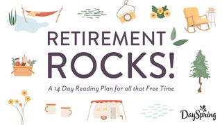 Retirement Rocks: A 14-Day Reading Plan for All That Free Time Ecclesiastes 2:24-25 New King James Version