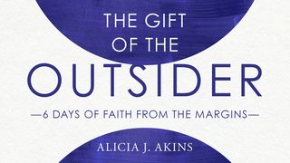 The Gift of the Outsider: 6 Days of Faith From the Margins 2 Corinthians 8:2 New Century Version
