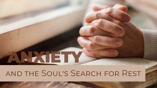 Anxiety and the Soul's Search for Rest Psalms 9:10 New English Translation