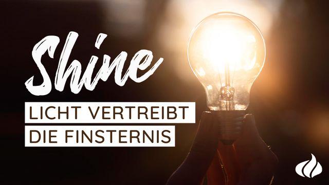 Shine - Licht vertreibt die Finsternis