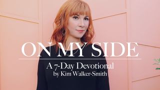 On My Side By Kim Walker-Smith Luke 8:46 New International Version
