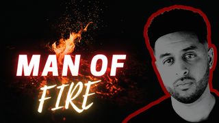 Man of Fire 2 Kings 2:1 New International Version