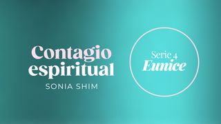 Contagio espiritual (4) Eunice Hechos 14:9-10 Nueva Versión Internacional - Español